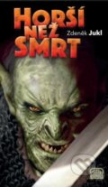 Kniha: Horší než smrt (Zdeněk Jukl). Poutník, 2015 Kniha: Horší než smrt (Zdeněk Jukl). Poutník, 2015