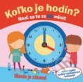 Kniha: Koľko je hodín? (Slovart). Slovart, 2015 Kniha: Koľko je hodín? (Slovart). Slovart, 2015