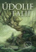 Kniha: Údolie ľalií (Alexandra Pavelková). Slovart, 2015 Kniha: Údolie ľalií (Alexandra Pavelková). Slovart, 2015