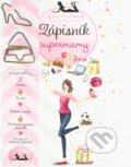 Kniha: Zápisník supermamy (Slovart). Slovart, 2015 Kniha: Zápisník supermamy (Slovart). Slovart, 2015