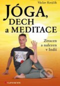 Kniha: Jóga, dech a meditace (Václav Krejčík). Grada, 2015 Kniha: Jóga, dech a meditace (Václav Krejčík). Grada, 2015