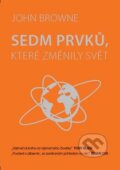 Kniha: Sedm prvků, které změnily svět (John Browne), 2015 Kniha: Sedm prvků, které změnily svět (John Browne), 2015