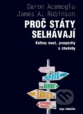 Kniha: Proč státy selhávají (Daron Acemoglu a James A. Robinson). Argo, Dokořán, 2015 Kniha: Proč státy selhávají (Daron Acemoglu a James A. Robinson). Argo, Dokořán, 2015