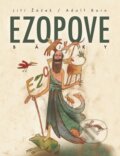 Kniha: Ezopove bájky (Ezop a Jiří Žáček). Slovart, 2015 Kniha: Ezopove bájky (Ezop a Jiří Žáček). Slovart, 2015