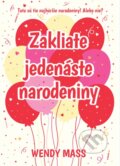 Kniha: Zakliate jedenáste narodeniny (Wendy Mass), 2015 Kniha: Zakliate jedenáste narodeniny (Wendy Mass), 2015