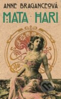 E-kniha: Mata Hari (Anne Braganceová), 2014 E-kniha: Mata Hari (Anne Braganceová), 2014