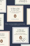 Kniha: Is That a Fish in Your Ear? (David Bellos). Penguin Books, 2012 Kniha: Is That a Fish in Your Ear? (David Bellos). Penguin Books, 2012