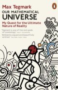 Kniha: Our Mathematical Universe (Max Tegmark). Penguin Books, 2015 Kniha: Our Mathematical Universe (Max Tegmark). Penguin Books, 2015