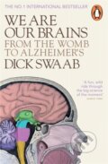 Kniha: We Are Our Brains (Dick Swaab). Penguin Books, 2015 Kniha: We Are Our Brains (Dick Swaab). Penguin Books, 2015
