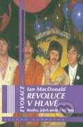 Kniha: Revoluce v hlavě (Ian MacDonald). Volvox Globator, 2015 Kniha: Revoluce v hlavě (Ian MacDonald). Volvox Globator, 2015