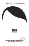 Kniha: Look Who's Back (Timur Vermes). Quercus, 2015 Kniha: Look Who's Back (Timur Vermes). Quercus, 2015