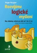 Kniha: Rozvíjíme logické myšlení (Roger Rougier). Portál, 2015 Kniha: Rozvíjíme logické myšlení (Roger Rougier). Portál, 2015