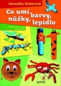 Kniha: Co umí barvy, nůžky, lepidlo (Veronika Doňarová). Portál, 2015 Kniha: Co umí barvy, nůžky, lepidlo (Veronika Doňarová). Portál, 2015
