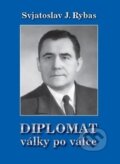 Kniha: Diplomat války po válce (Svjatoslav Jurjevič Rybas). Rockwood and partner, 2015 Kniha: Diplomat války po válce (Svjatoslav Jurjevič Rybas). Rockwood and partner, 2015