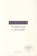 Kniha: Problém bytí u Aristotela (Aubenque). OIKOYMENH, 2015 Kniha: Problém bytí u Aristotela (Aubenque). OIKOYMENH, 2015