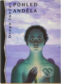 Kniha: Pohled anděla (Drago Jančar). , 1995 Kniha: Pohled anděla (Drago Jančar). , 1995