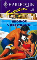 Kniha: Hrdinou v přestrojení (Gina Wilkins). Harlequin, 1994 Kniha: Hrdinou v přestrojení (Gina Wilkins). Harlequin, 1994