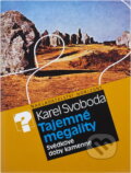 Kniha: Tajemné megality : svědkové doby kamenné (Karel Svoboda). , 1990 Kniha: Tajemné megality : svědkové doby kamenné (Karel Svoboda). , 1990