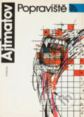 Kniha: Popraviště (Čingiz Ajtmatov). , 1989 Kniha: Popraviště (Čingiz Ajtmatov). , 1989