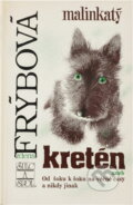 Kniha: Malinkatý kretén, aneb, Od šoku k šoku na věčné časy a nikdy jinak (Zdena Frýbová). , 1993 Kniha: Malinkatý kretén, aneb, Od šoku k šoku na věčné časy a nikdy jinak (Zdena Frýbová). , 1993
