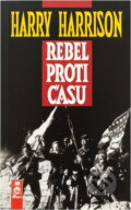 Kniha: Rebel proti času (Harry Harrison). AF 167, 1995 Kniha: Rebel proti času (Harry Harrison). AF 167, 1995