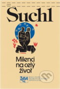 Kniha: Milenci na celý život (Jan Suchl). Československý spisovatel, 1987 Kniha: Milenci na celý život (Jan Suchl). Československý spisovatel, 1987