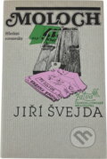 Kniha: Moloch - Hledání rovnováhy (Jiří Švejda). Československý spisovatel, 1983 Kniha: Moloch - Hledání rovnováhy (Jiří Švejda). Československý spisovatel, 1983
