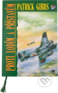 Kniha: Proti lodím a přístavům (Patrick Gibbs). , 1996 Kniha: Proti lodím a přístavům (Patrick Gibbs). , 1996