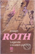 Kniha: Legenda o svatém pijanovi a jiné prózy (Joseph Roth). Práce, 1992 Kniha: Legenda o svatém pijanovi a jiné prózy (Joseph Roth). Práce, 1992