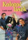 Kniha: Kolotoč lásek (Luděk Stínil). Petra, 2006 Kniha: Kolotoč lásek (Luděk Stínil). Petra, 2006