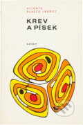 Kniha: Krev a písek (Vicente Blasco Ibánez). Odeon, 1969 Kniha: Krev a písek (Vicente Blasco Ibánez). Odeon, 1969