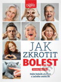 Kniha: Jak zkrotit bolest : dejte bolesti sbohem a začněte znovu žít (Dorothy Foltz-Gray). , 2019 Kniha: Jak zkrotit bolest : dejte bolesti sbohem a začněte znovu žít (Dorothy Foltz-Gray). , 2019