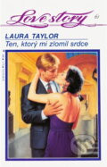 Kniha: Ten, který mi zlomil srdce (Laura Taylor). Wist, 1995 Kniha: Ten, který mi zlomil srdce (Laura Taylor). Wist, 1995