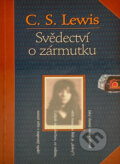 Kniha: Svědectví o zármutku (C. S. Lewis). Návrat domů, 1995 Kniha: Svědectví o zármutku (C. S. Lewis). Návrat domů, 1995