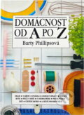 Kniha: Domácnost od A po Z (Barty Phillips). , 1994 Kniha: Domácnost od A po Z (Barty Phillips). , 1994