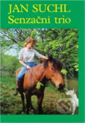 Kniha: Senzační trio (Jan Suchl). , 1993 Kniha: Senzační trio (Jan Suchl). , 1993