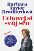 Kniha: Uchovej si svůj sen (Barbara Taylor Bradford). , 1992 Kniha: Uchovej si svůj sen (Barbara Taylor Bradford). , 1992