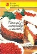 Kniha: Ovocné moučníky a dezerty (Libuše Vlachová). , 1984 Kniha: Ovocné moučníky a dezerty (Libuše Vlachová). , 1984