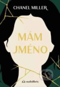 Kniha: Mám jméno (Chanel Miller). Audiolibrix, 2024 Kniha: Mám jméno (Chanel Miller). Audiolibrix, 2024