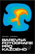 Kniha: Barevná fotografie pro každého (Zdeněk Tomášek). Merkur, 1973 Kniha: Barevná fotografie pro každého (Zdeněk Tomášek). Merkur, 1973