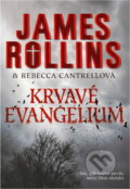 Kniha: Krvavé evangelium (James Rollins a Rebecca Cantrell). BB/art, 2016 Kniha: Krvavé evangelium (James Rollins a Rebecca Cantrell). BB/art, 2016