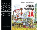 Kniha: Dnes vařím já (Šárka Pavličová). , 2002 Kniha: Dnes vařím já (Šárka Pavličová). , 2002