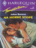 Kniha: Na horké stopě (JoAnn Ross). Harlequin, 1994 Kniha: Na horké stopě (JoAnn Ross). Harlequin, 1994