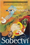 Kniha: Sobectví (Helena Šmahelová). Práce, 1989 Kniha: Sobectví (Helena Šmahelová). Práce, 1989
