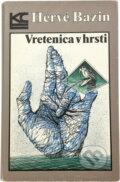Kniha: Vretenica v hrsti (Hervé Bazin). , 1987 Kniha: Vretenica v hrsti (Hervé Bazin). , 1987