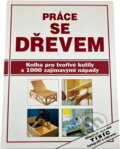 Kniha: Práce se dřevem : kniha pro tvořivé kutily s 1000 zajímavými nápady (Niemann Litho). Blesk, 1993 Kniha: Práce se dřevem : kniha pro tvořivé kutily s 1000 zajímavými nápady (Niemann Litho). Blesk, 1993