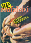 Kniha: Ze zoufalství (David Morrell). Alpress, 1995 Kniha: Ze zoufalství (David Morrell). Alpress, 1995