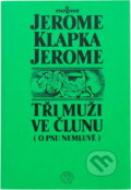 Kniha: Tři muži na toulkách (Jerome K. Jerome). Ivo Železný, 1992 Kniha: Tři muži na toulkách (Jerome K. Jerome). Ivo Železný, 1992