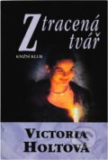 Kniha: Ztracená tvář (Victoria Holt). Knižní klub, 1994 Kniha: Ztracená tvář (Victoria Holt). Knižní klub, 1994