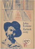 Kniha: Začátek cesty (John Erskine). Československý spisovatel, 1980 Kniha: Začátek cesty (John Erskine). Československý spisovatel, 1980